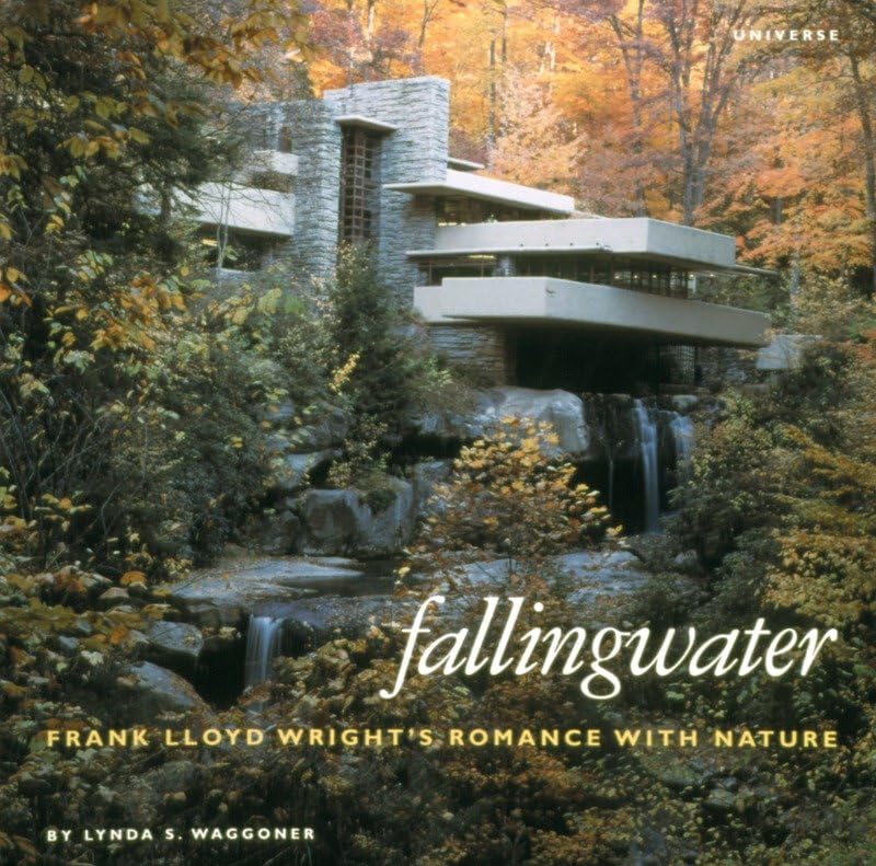 Fallingwater: Frank Lloyd Wright's Romance with Nature [Hardcover]