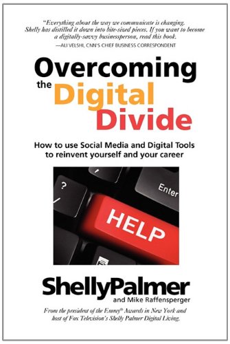 Overcoming The Digital Divide Ho To Use Social Media And Digital Tools To Rein [Paperback]