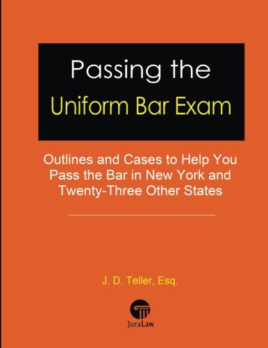 Passing The Uniform Bar Exam Outlines And Cases To Help You Pass The Bar In Ne [Paperback]