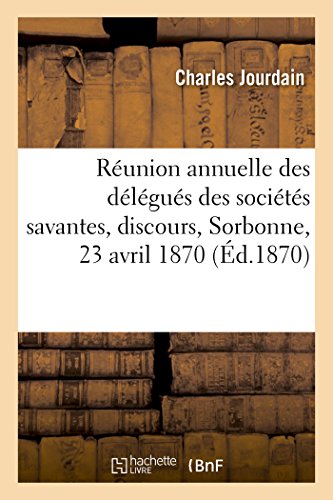 Reunion Annuelle Des Delegues Des Societes Savantes, Discours, Sorbonne, 23 Avri