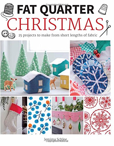 Fat Quarter: Christmas: 25 Projects to Make from Short Lengths of Fabric [Paperback]