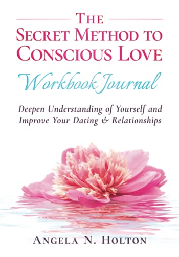 Secret Method to Conscious Love Workbook Journal  Deepen Understanding of Yours [Paperback]