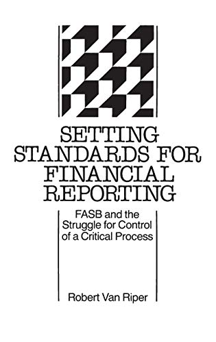 Setting Standards for Financial Reporting FASB and the Struggle for Control of  [Hardcover]