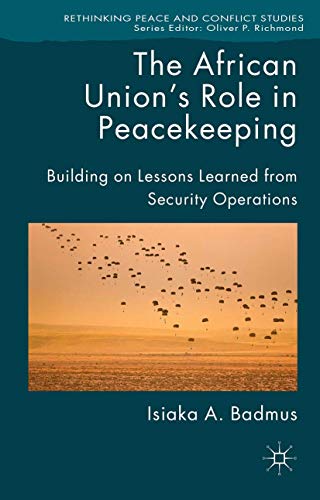 The African Union's Role in Peacekeeping Building on Lessons Learned from Secur [Hardcover]