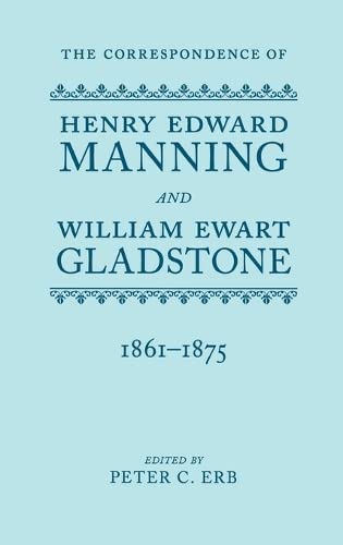 The Correspondence of Henry Edard Manning and William Eart Gladstone Volume T [Hardcover]