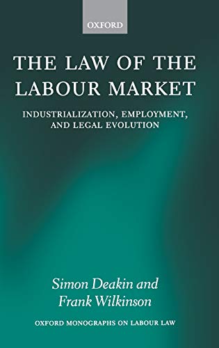 The La of the Labour Market Industrialization, Employment, and Legal Evolution [Hardcover]