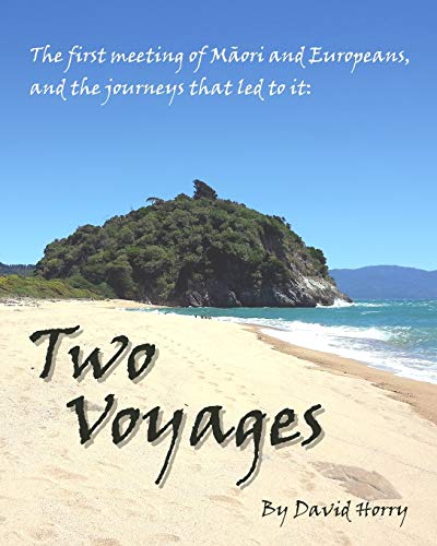 To Voyages The First Meeting Of Mori And Europeans, And The Journeys That Led [Paperback]