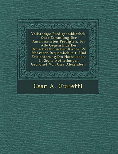 VollstNdige Predigerbibliothek, Oder Sammlung der Auserlesensten Predigten, Be [Paperback]