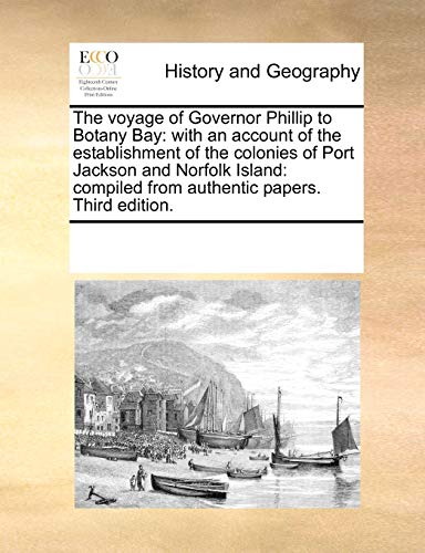 voyage of Governor Phillip to Botany Bay ith an account of the establishment o [Paperback]