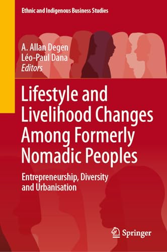 Lifestyle and Livelihood Changes Among Formerly Nomadic Peoples: Entrepreneurshi [Hardcover]