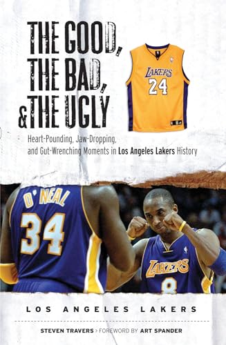 The Good, the Bad, & the Ugly: Los Angeles Lakers: Heart-Pounding, Jaw-Dropp [Paperback]