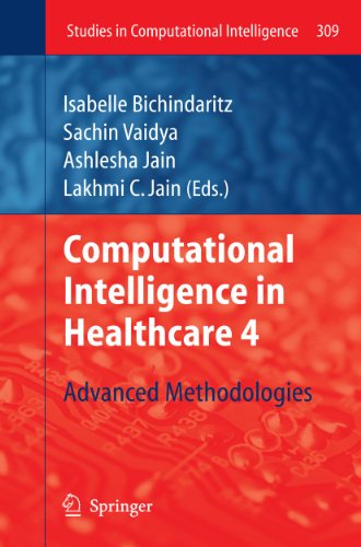 Computational Intelligence in Healthcare 4: Advanced Methodologies [Hardcover]