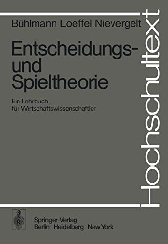 Entscheidungs- und Spieltheorie: Ein Lehrbuch fr Wirtschaftswissenschaftler [Paperback]