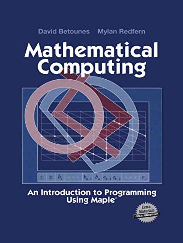 Mathematical Computing: An Introduction to Programming Using Maple [Hardcover]