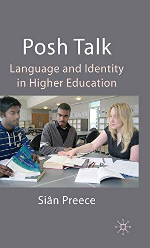 Posh Talk: Language and Identity in Higher Education [Hardcover]