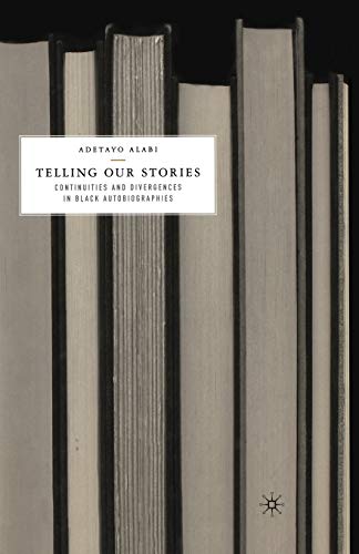 Telling Our Stories Continuities and Divergences in Black Autobiographies [Paperback]