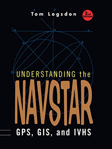 Understanding the Navstar: GPS, GIS, and IVHS [Paperback]