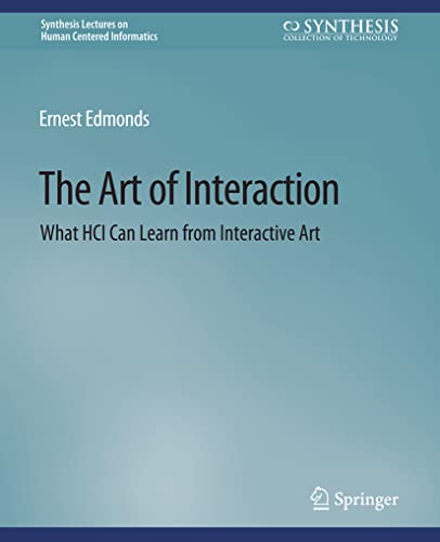 The Art of Interaction: What HCI Can Learn from Interactive Art [Paperback]