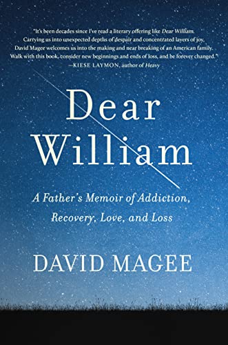 Dear William: A Father's Memoir of Addiction, Recovery, Love, and Loss [Hardcover]