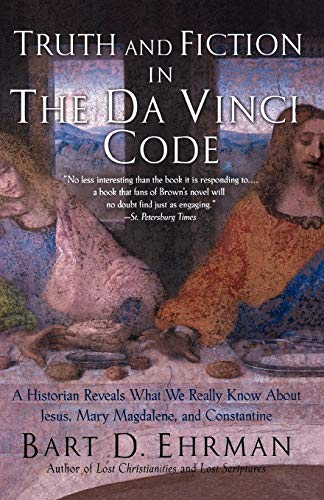 Truth and Fiction in The Da Vinci Code A Historian Reveals What We Really Kno  [Paperback]