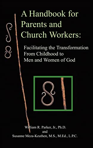 A Handbook For Parents And Church Workers Facilitating The Transformation From  [Paperback]