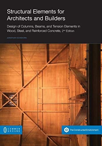 Structural Elements For Architects And Builders Design Of Columns, Beams, And T [Paperback]