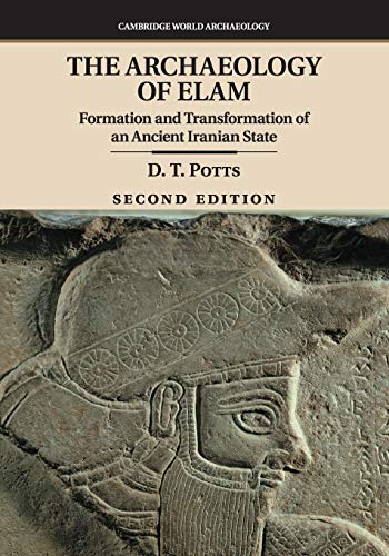 The Archaeology of Elam Formation and Transformation of an Ancient Iranian Stat [Paperback]