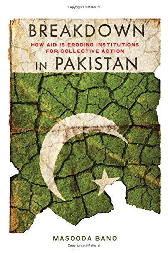 Breakdon in Pakistan Ho Aid Is Eroding Institutions for Collective Action [Hardcover]