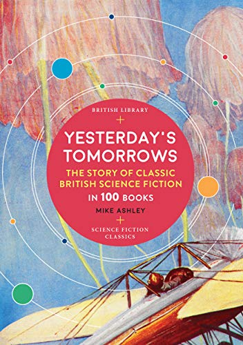 Yesterday's Tomorrows: The Story of Science Fiction in 100 Books [Paperback]