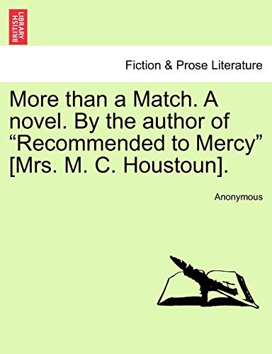 More Than a Match a Novel by the Author of Recommended to Mercy [Mrs M C Houstou [Paperback]