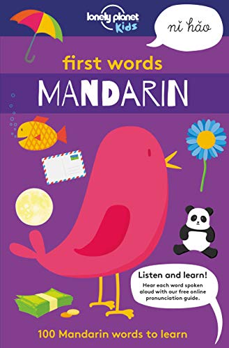 Lonely Planet Kids First Words - Mandarin: 100 Mandarin words to learn [Paperback]