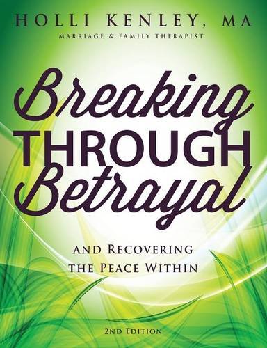 Breaking Through Betrayal And Recovering The Peace Within, 2nd Edition [Paperback]