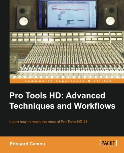 Pro Tools Hd Advanced Techniques And Workflos [Paperback]