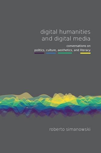 Digital Humanities And Digital Media (fibreculture Books) [Paperback]