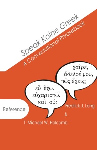 Speak Koine Greek A Conversational Phrasebook (agros) [Paperback]