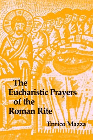 The Eucharistic Prayers Of The Roman Rite [Paperback]