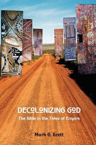 Decolonizing God The Bible In The Tides Of Empire (bible In The Modern World) [Paperback]