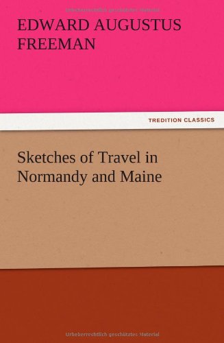 Sketches of Travel in Normandy and Maine [Paperback]