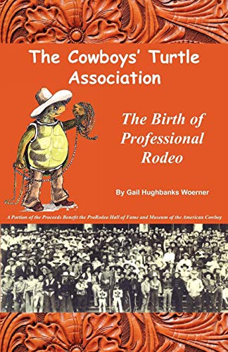 The Coboys' Turtle Association The Birth Of Professional Rodeo [Paperback]