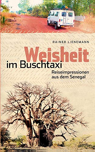 Weisheit im Buschtaxi  Reiseimpressionen aus dem Senegal [Paperback]