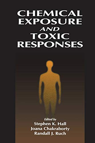 Chemical Exposure and Toxic Responses [Paperback]