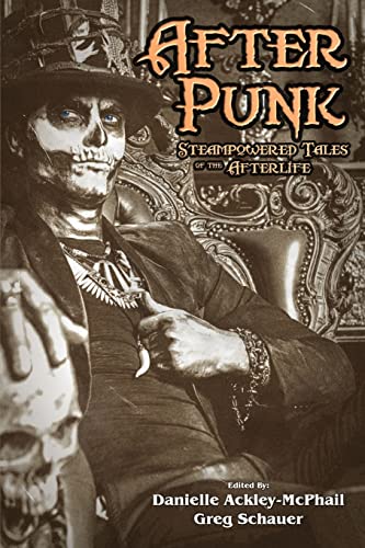 After Punk  Steampoered Tales of the Afterlife [Paperback]