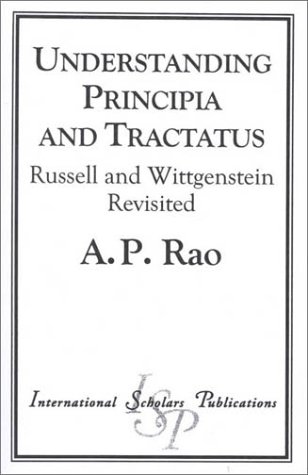 Understanding Principia and Tractatus: Russell and Wittgenstein Revisited [Paperback]