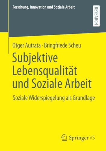 Subjektive Lebensqualitt und Soziale Arbeit: Soziale Widerspiegelung als Grundl [Paperback]