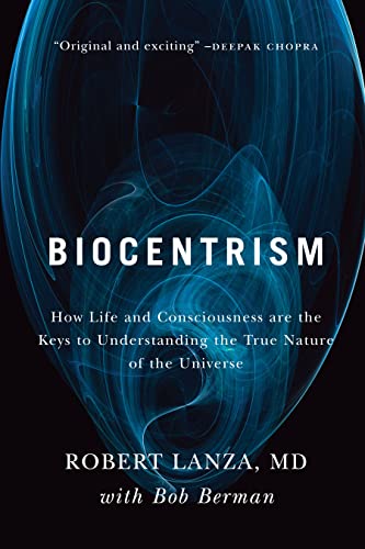 Biocentrism: How Life and Consciousness are t