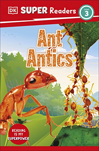 DK Super Readers Level 3 Ant Antics [Hardcover]