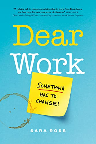 Dear Work: Something Has to Change [Hardcover