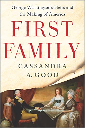 First Family: George Washington's Heirs and the Making of America [Hardcover]