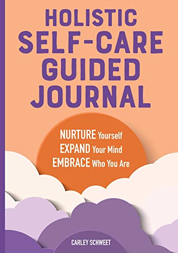 Holistic Self-Care Guided Journal: Nurture Yo