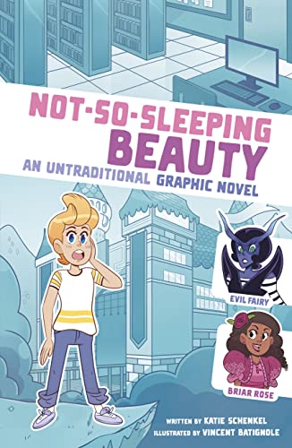 Not-So-Sleeping Beauty: An Untraditional Graphic Novel [Paperback]